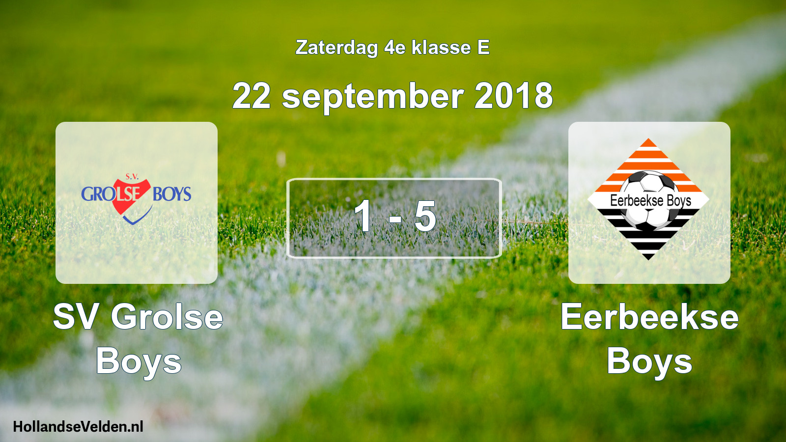 Total number of matches played: SV Grolse Boys - Eerbeekse Boys 1 - 5 (22 September 2018)