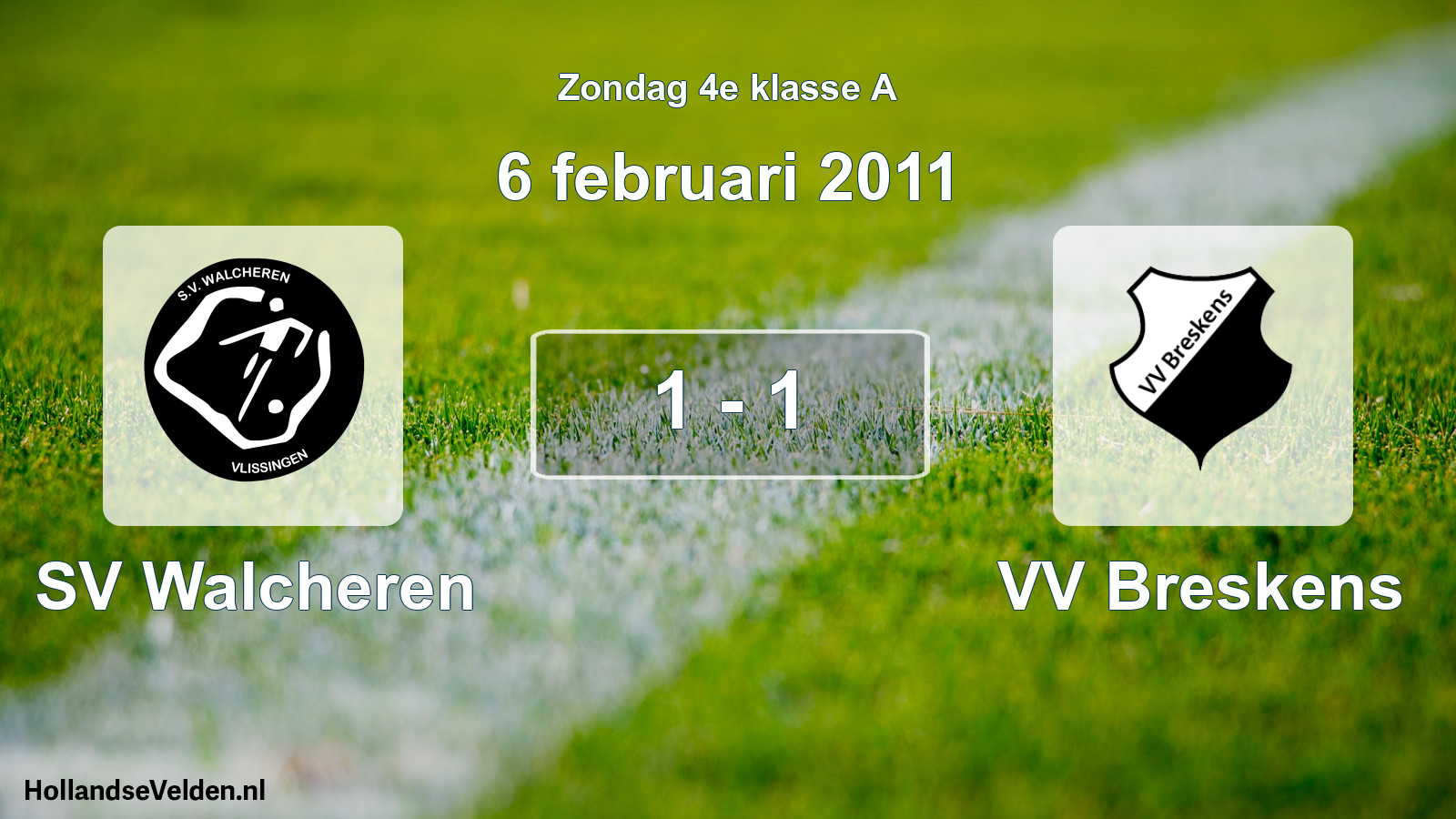 Total number of matches played: SV Walcheren - VV Breskens 1 - 1 (6 February 2011)