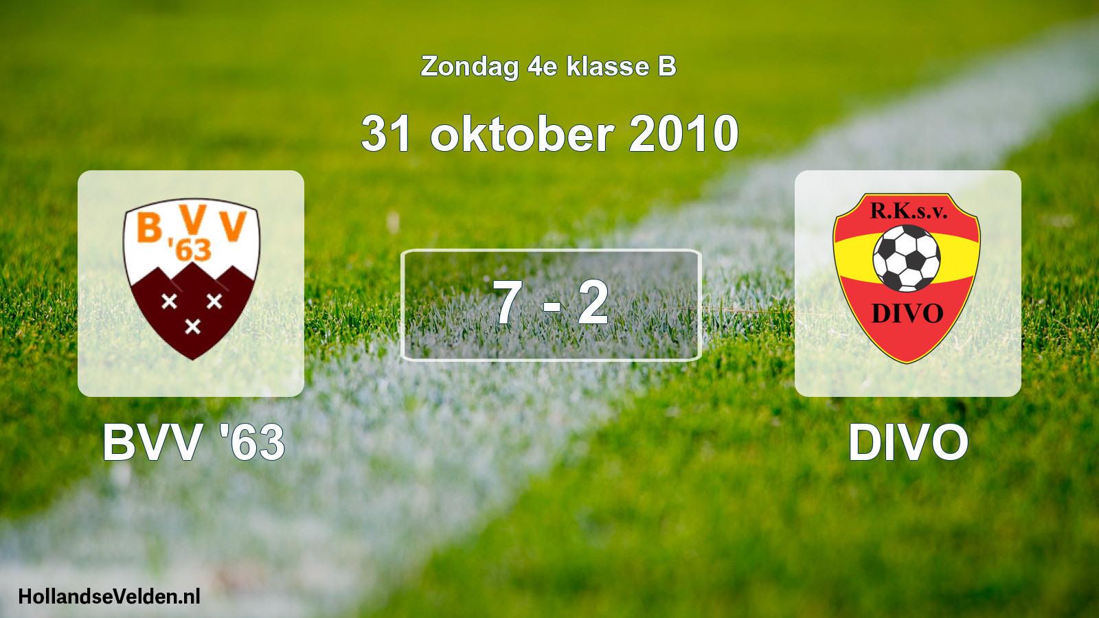 Total number of matches played: BVV '63 - DIVO 7 - 2 (31 October 2010)