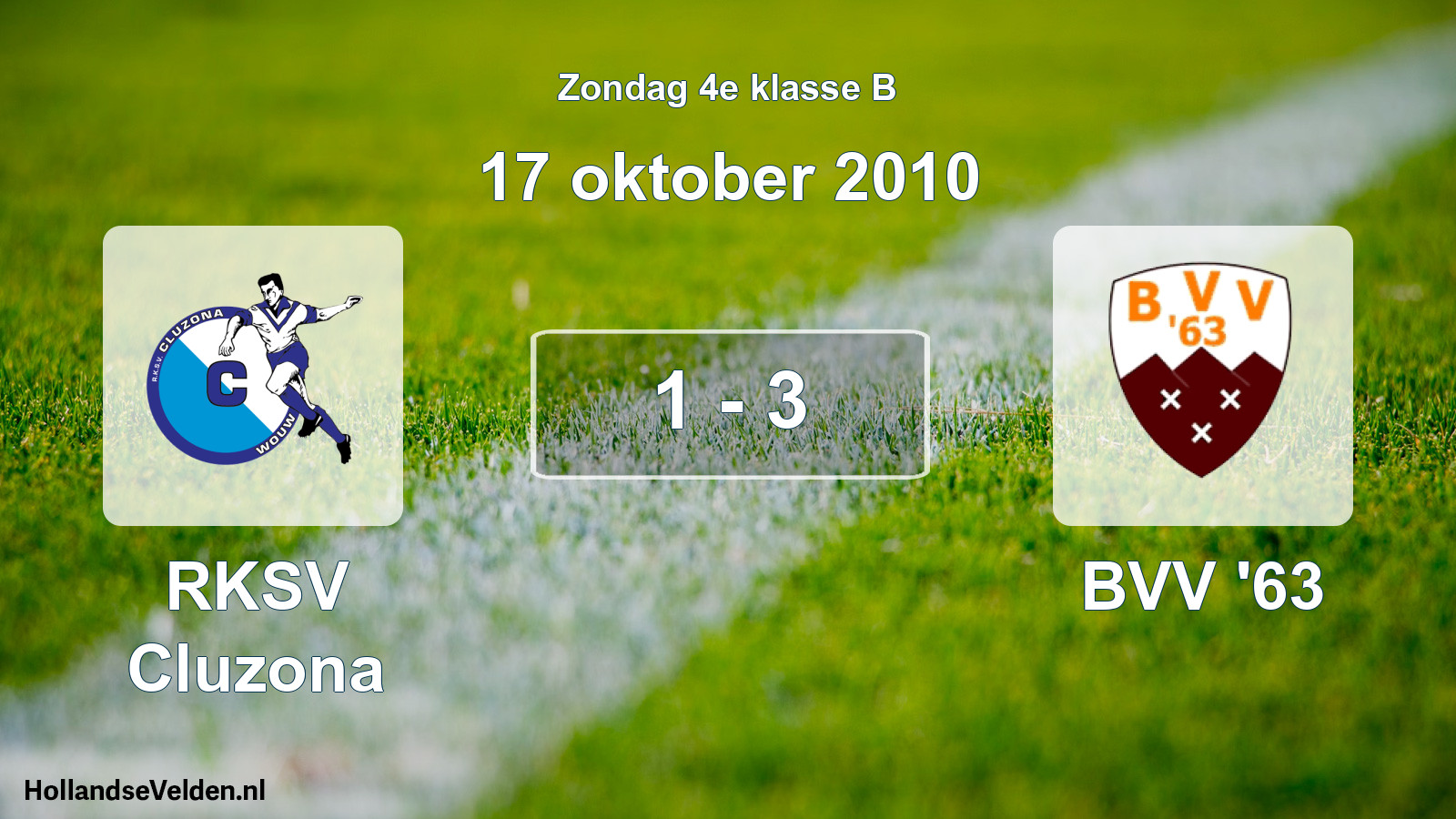 Total number of matches played: RKSV Cluzona - BVV '63 1 - 3 (17 October 2010)