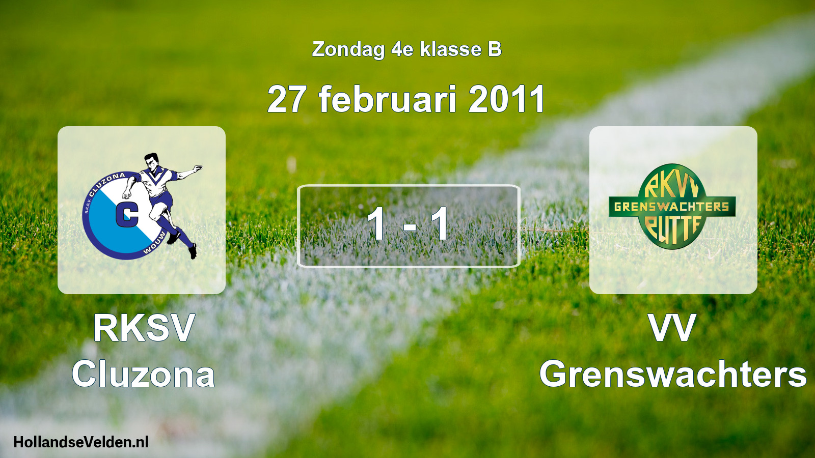 Total number of matches played: RKSV Cluzona - VV Grenswachters 1 - 1 (27 February 2011)