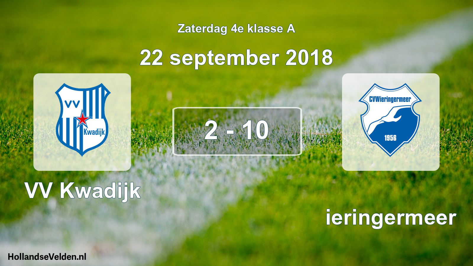 Total number of matches played: VV Kwadijk - Wieringermeer 2 - 10 (22 September 2018)