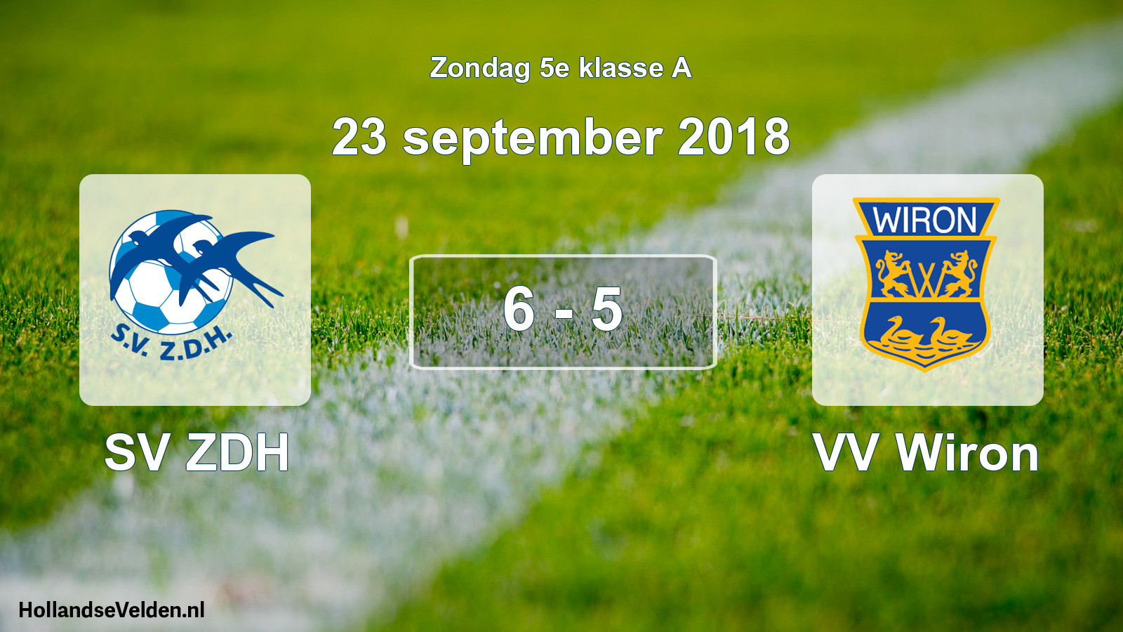 Total number of matches played: SV ZDH - VV Wiron 6 - 5 (23 September 2018)