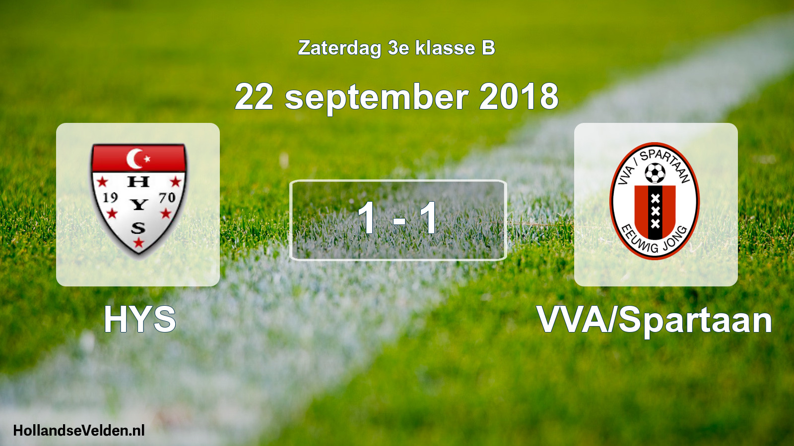 Total number of matches played: HYS - VVA/Spartaan 1 - 1 (22 September 2018)