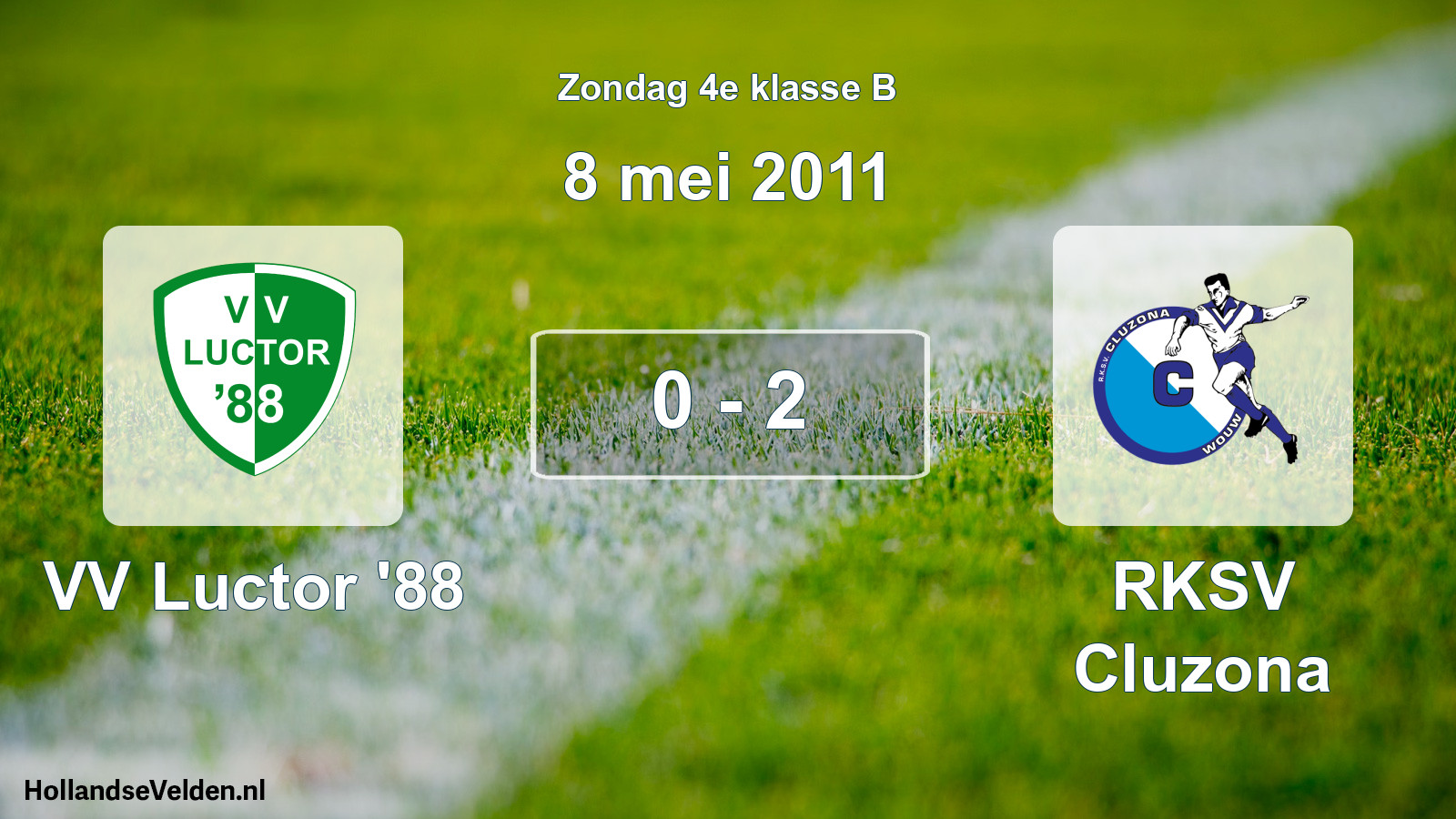 Total number of matches played: VV Luctor '88 - RKSV Cluzona 0 - 2 (8 May 2011)