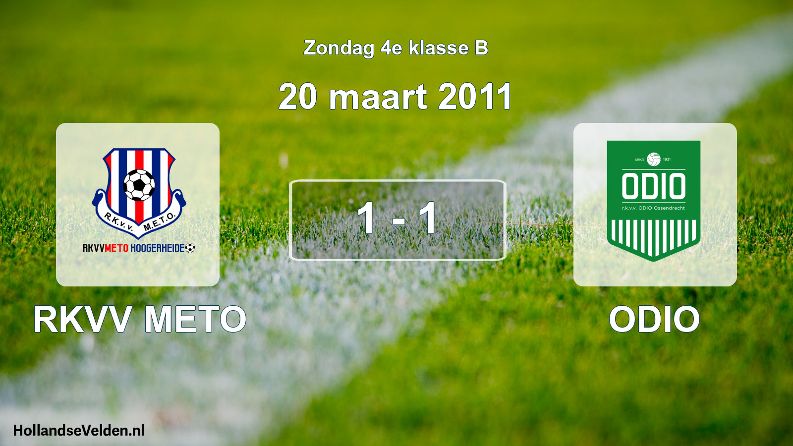 Total number of matches played: RKVV METO - ODIO 1 - 1 (20 March 2011)