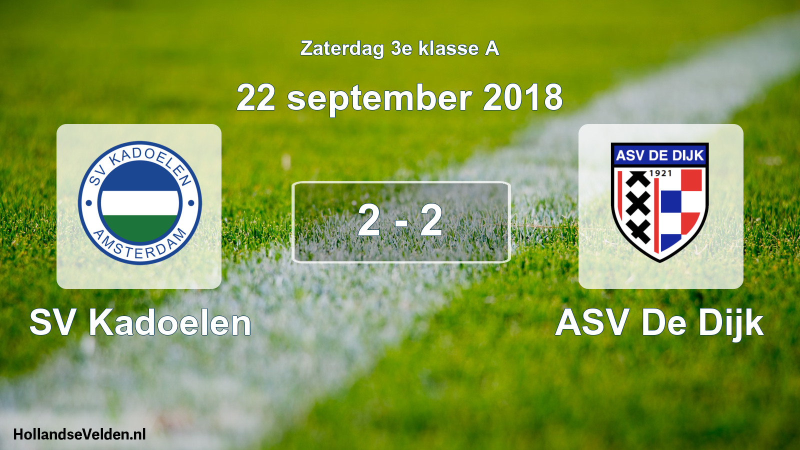 Total number of matches played: SV Kadoelen - ASV De Dijk 2 - 2 (22 September 2018)