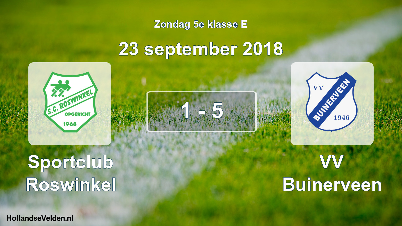 Total number of matches played: Sportclub Roswinkel - VV Buinerveen 1 - 5 (23 September 2018)