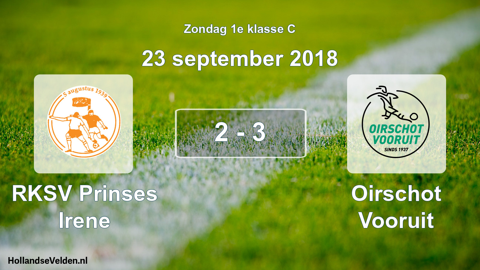Total number of matches played: RKSV Prinses Irene - Oirschot Vooruit 2 - 3 (23 September 2018)