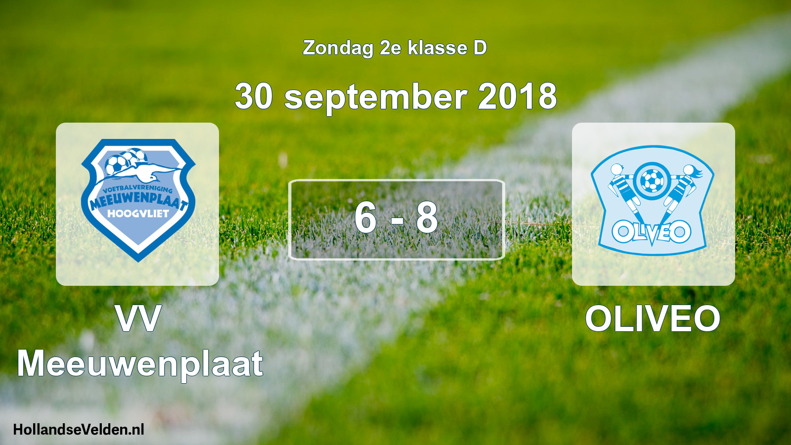 Total number of matches played: VV Meeuwenplaat - OLIVEO 6 - 8 (30 September 2018)