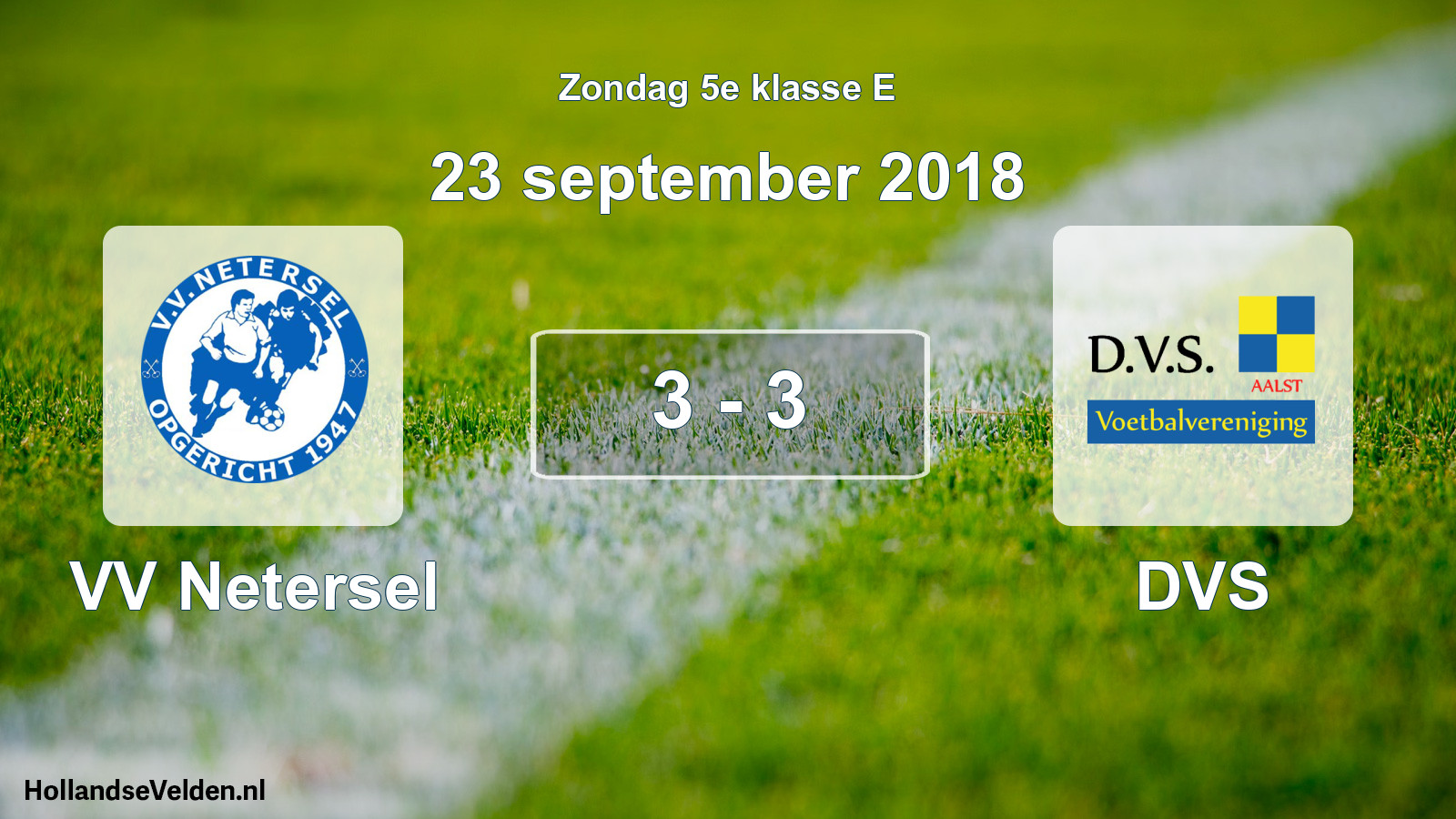 Total number of matches played: VV Netersel - DVS 3 - 3 (23 September 2018)