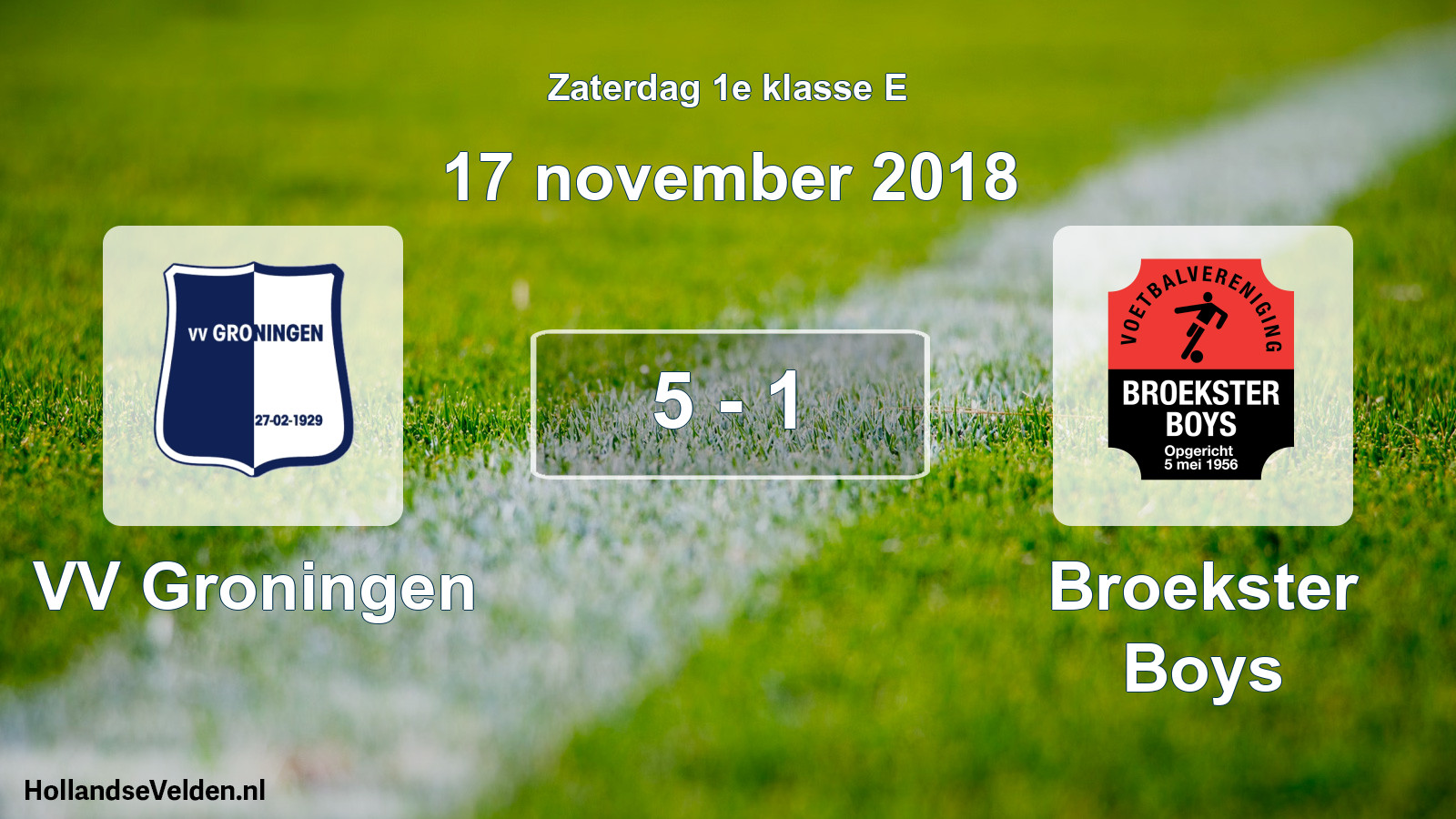 Total number of matches played: VV Groningen - Broekster Boys 5 - 1 (17 November 2018)