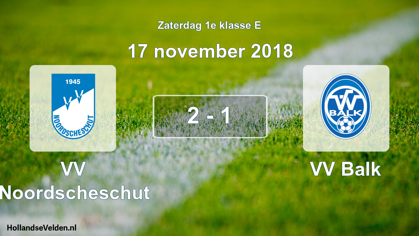 Total number of matches played: VV Noordscheschut - VV Balk 2 - 1 (17 November 2018)