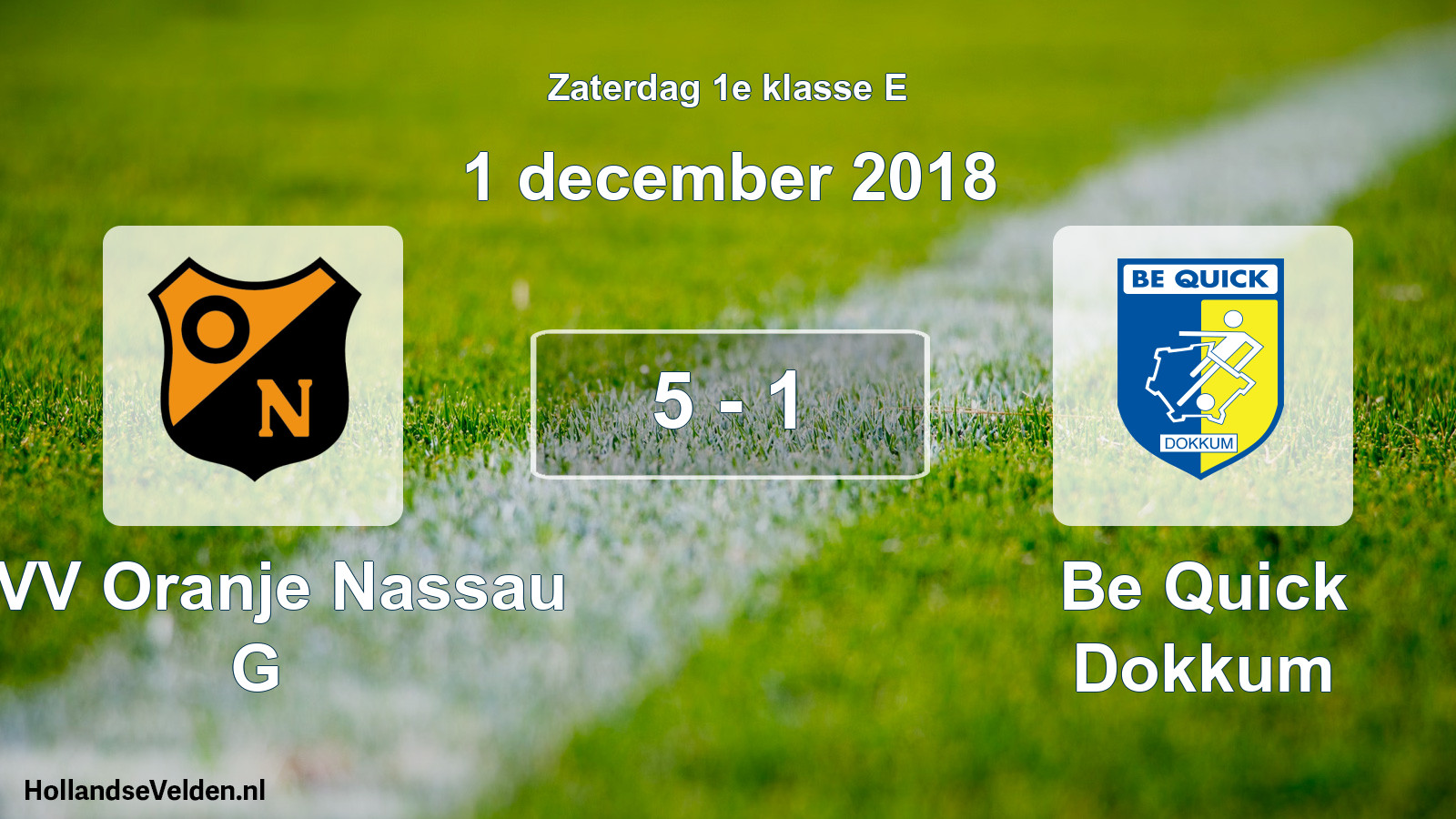 Total number of matches played: CVV Oranje Nassau G - Be Quick Dokkum 5 - 1 (1 December 2018)