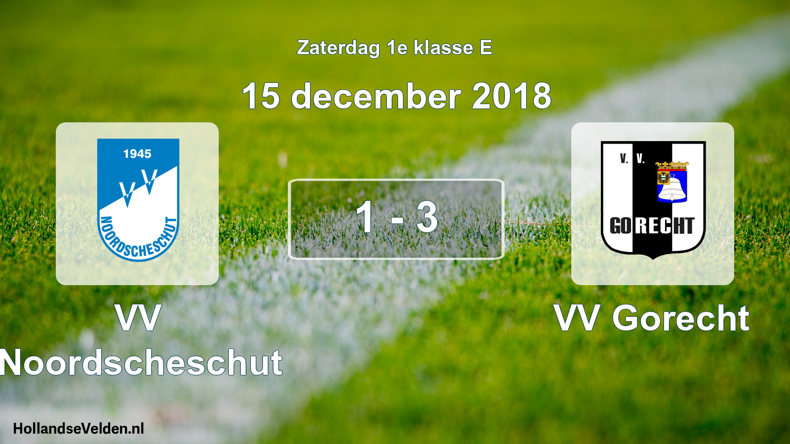 Total number of matches played: VV Noordscheschut - VV Gorecht 1 - 3 (15 December 2018)