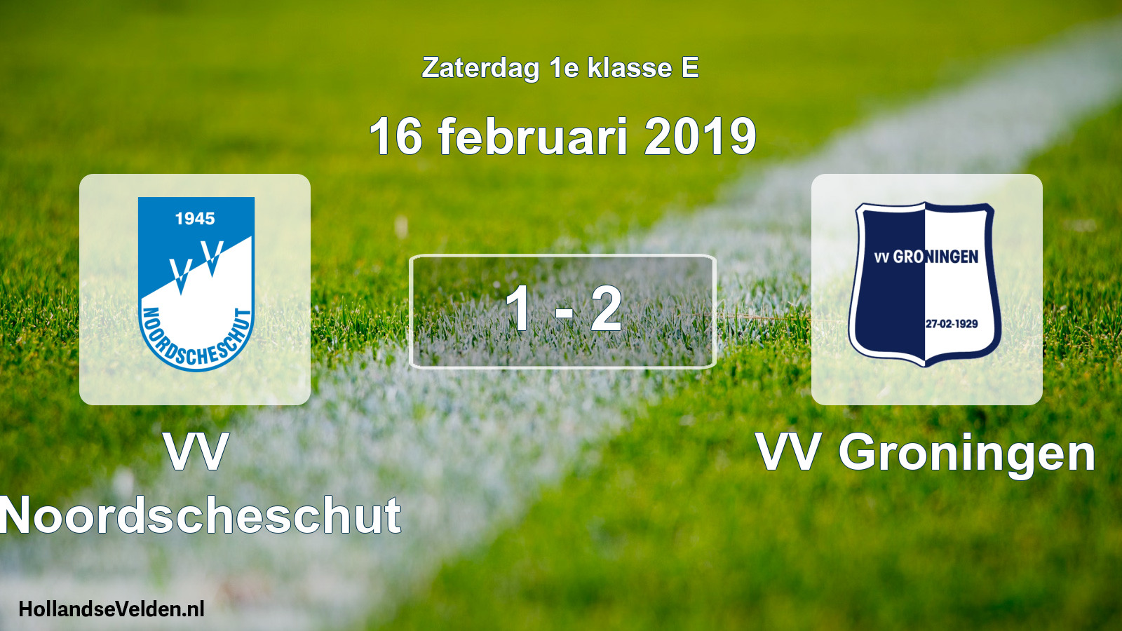 Total number of matches played: VV Noordscheschut - VV Groningen 1 - 2 (16 February 2019)