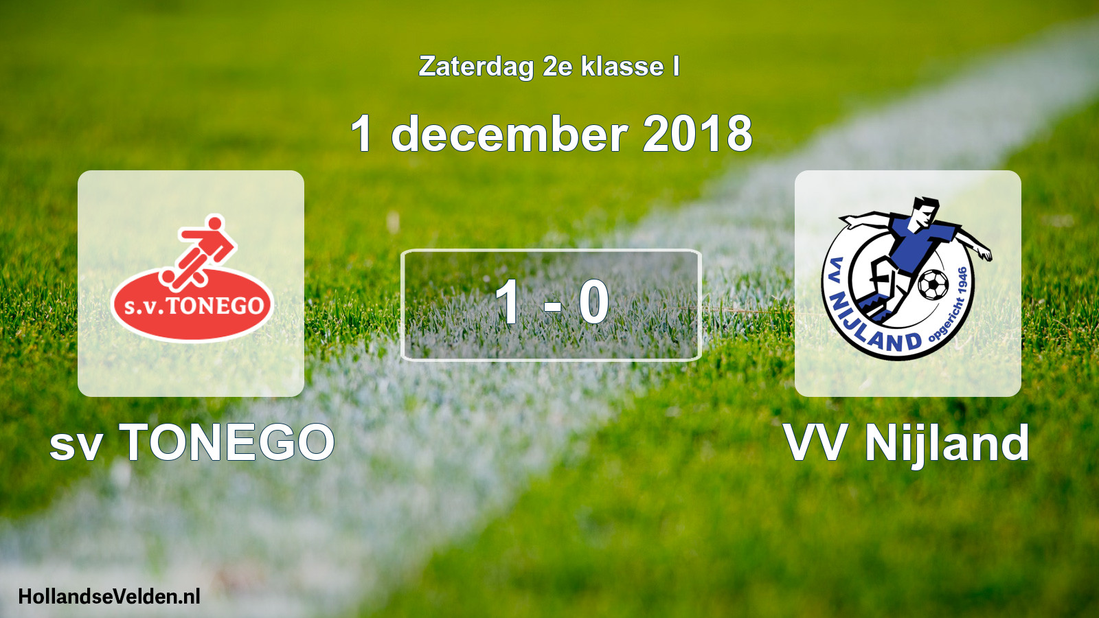 Total number of matches played: sv TONEGO - VV Nijland 1 - 0 (1 December 2018)