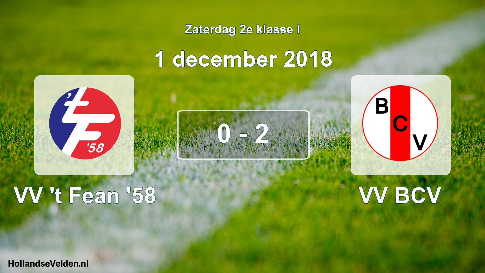 Total number of matches played: VV 't Fean '58 - VV BCV 0 - 2 (1 December 2018)