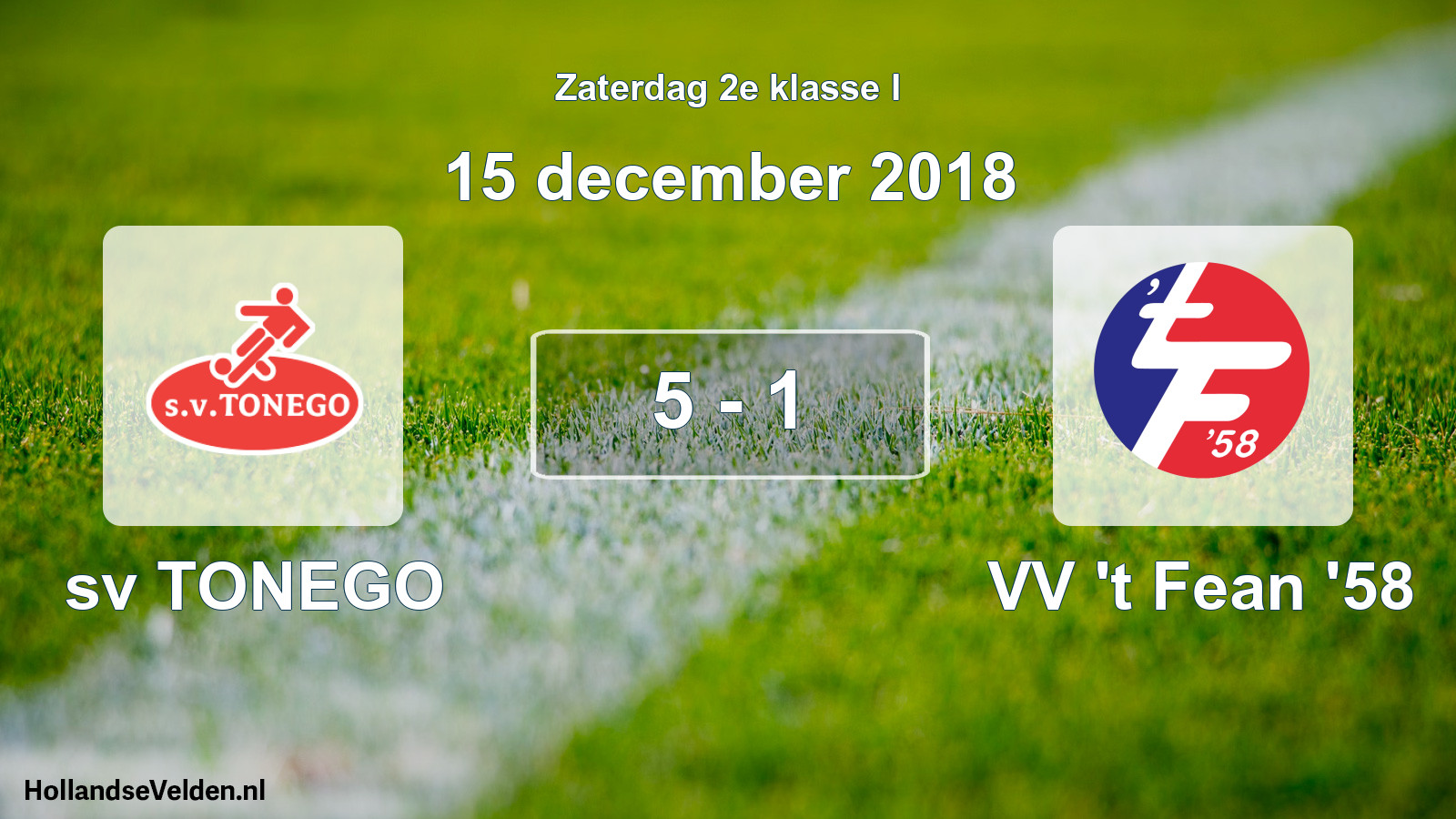 Total number of matches played: sv TONEGO - VV 't Fean '58 5 - 1 (15 December 2018)