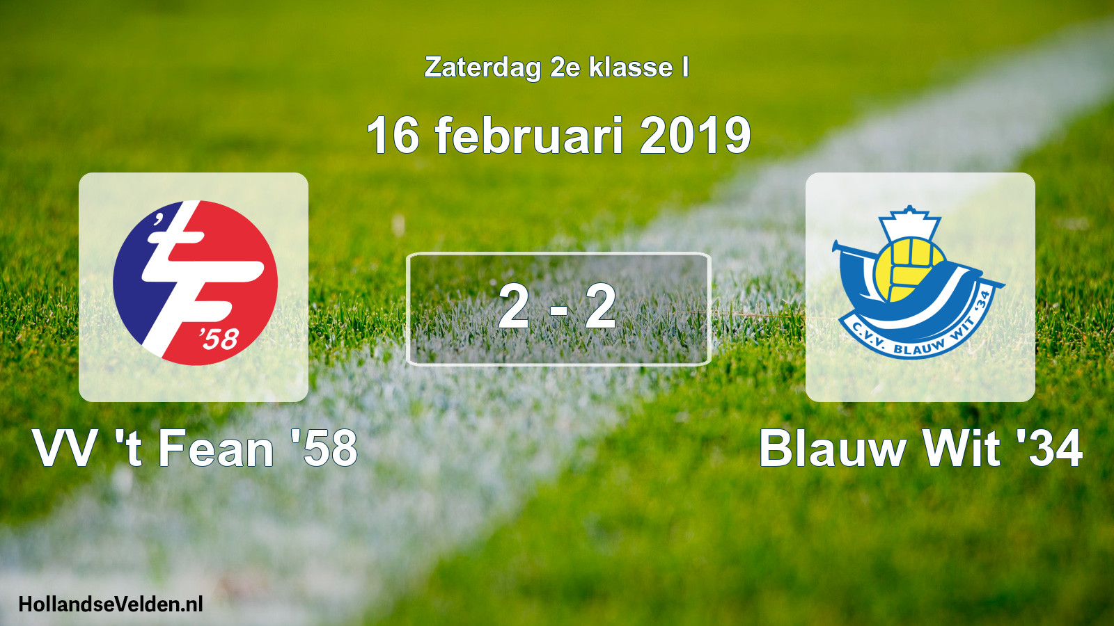Total number of matches played: VV 't Fean '58 - Blauw Wit '34 2 - 2 (16 February 2019)