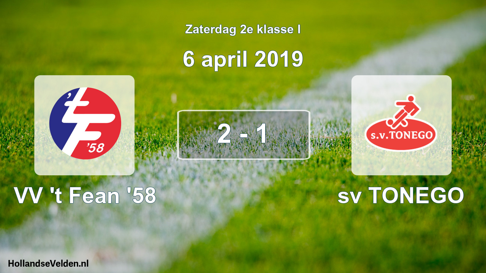 Total number of matches played: VV 't Fean '58 - sv TONEGO 2 - 1 (6 April 2019)