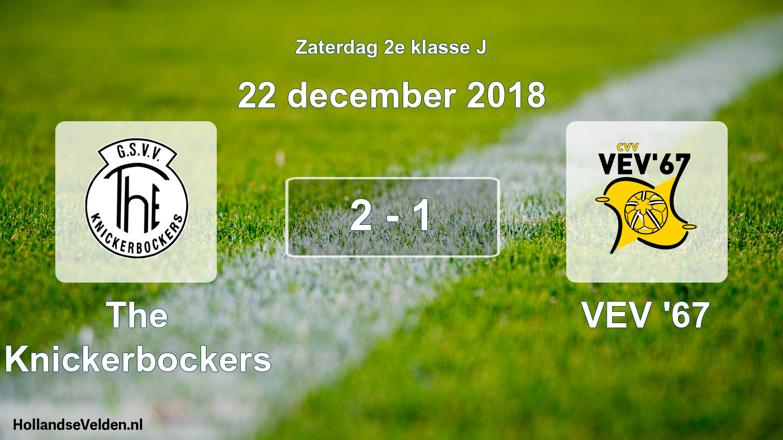 Total number of matches played: The Knickerbockers - VEV '67 2 - 1 (22 December 2018)