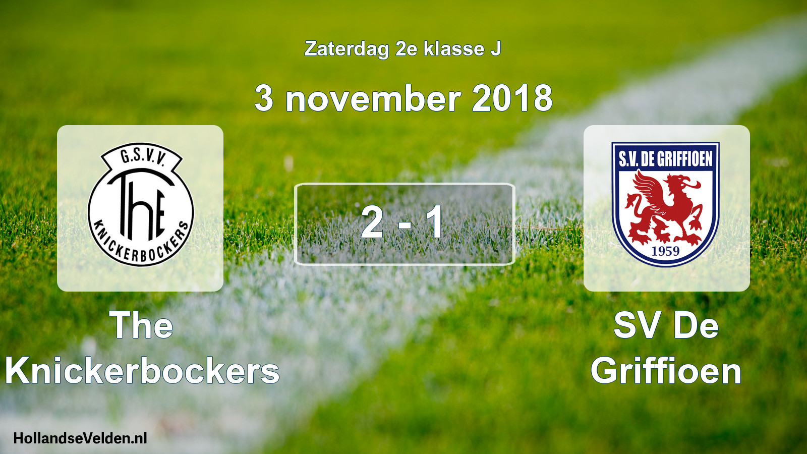 Total number of matches played: The Knickerbockers - SV De Griffioen 2 - 1 (3 November 2018)