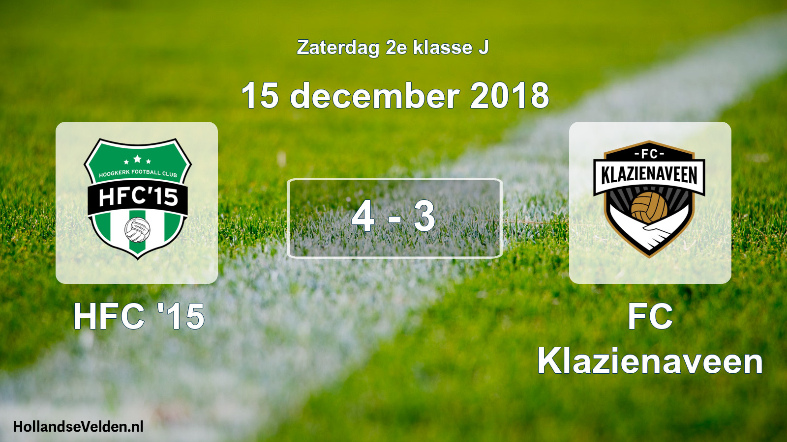 Total number of matches played: HFC '15 - FC Klazienaveen 4 - 3 (15 December 2018)