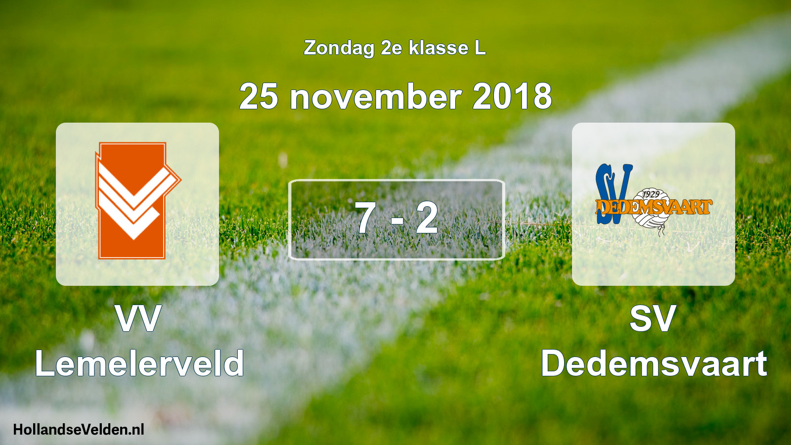 Total number of matches played: VV Lemelerveld - SV Dedemsvaart 7 - 2 (25 November 2018)