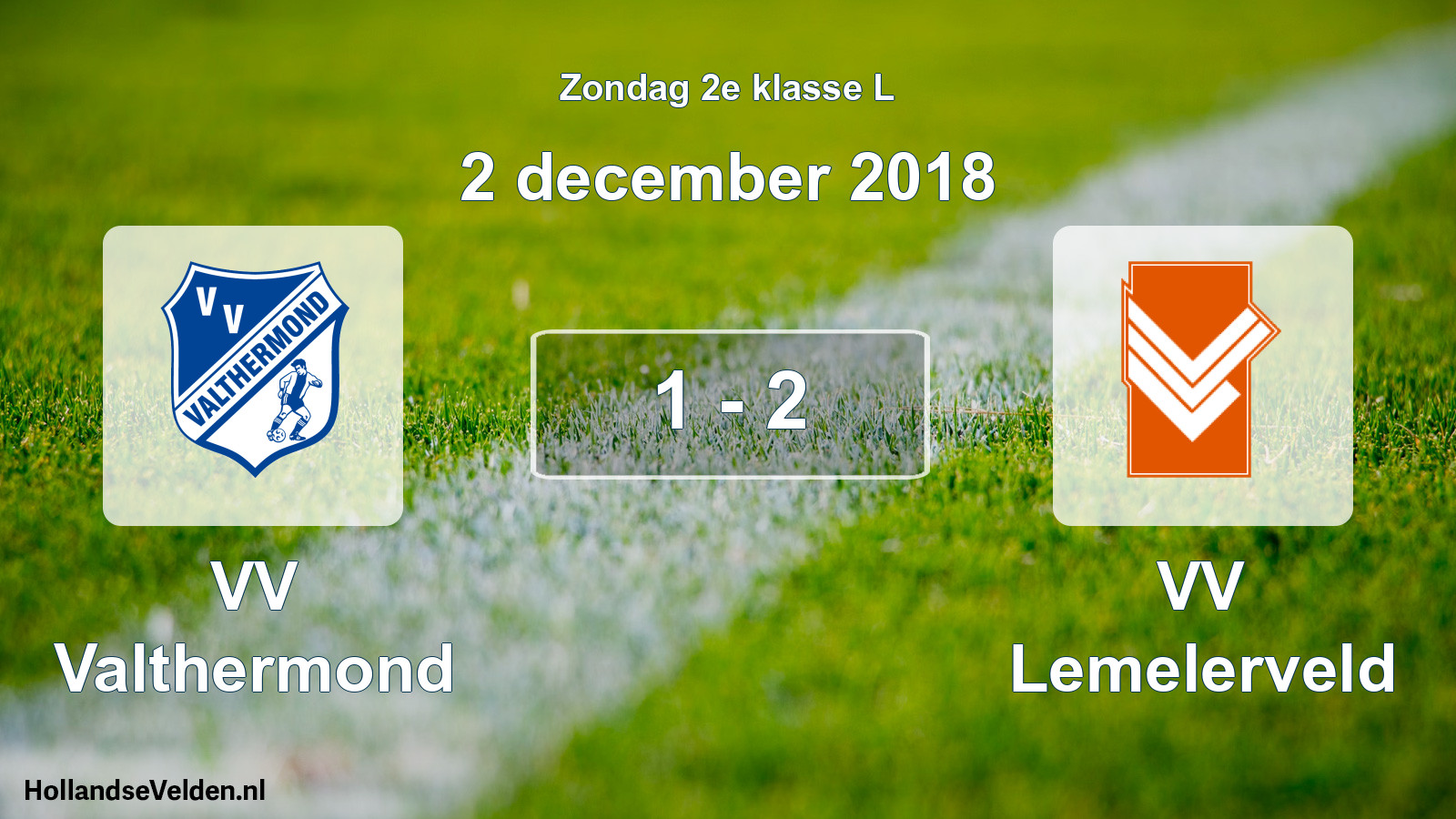 Total number of matches played: VV Valthermond - VV Lemelerveld 1 - 2 (2 December 2018)