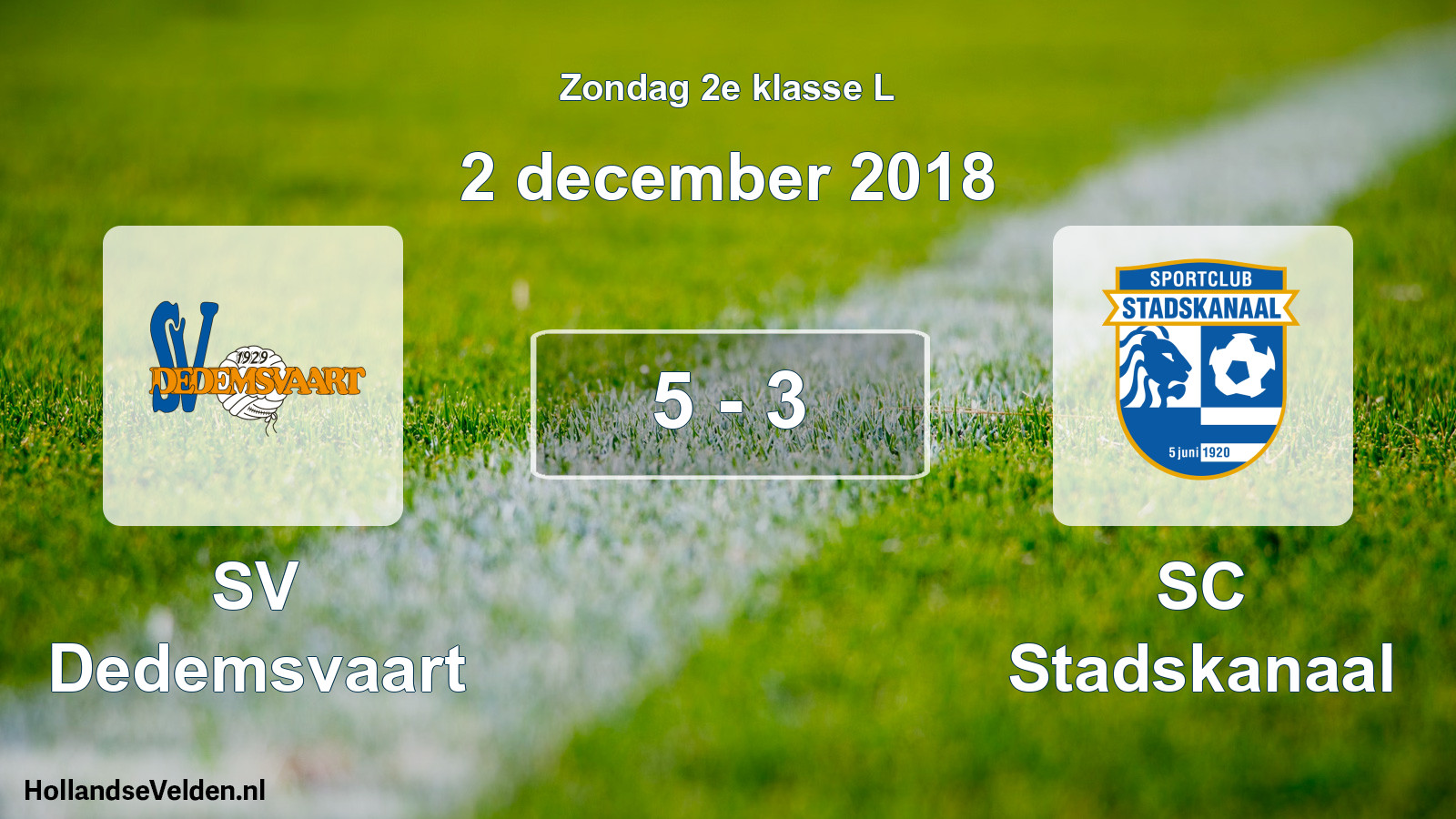 Total number of matches played: SV Dedemsvaart - SC Stadskanaal 5 - 3 (2 December 2018)