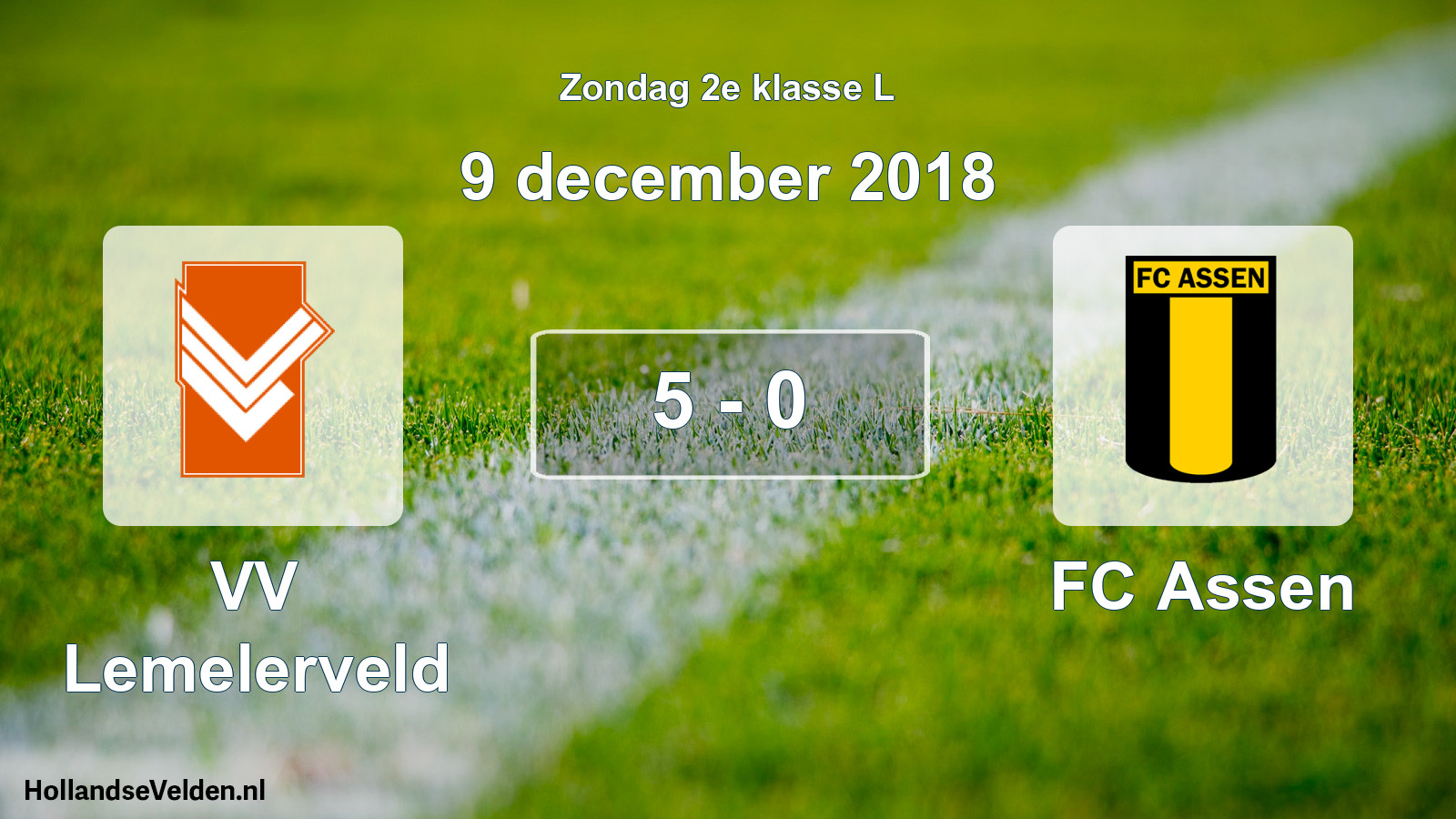 Total number of matches played: VV Lemelerveld - FC Assen 5 - 0 (9 December 2018)