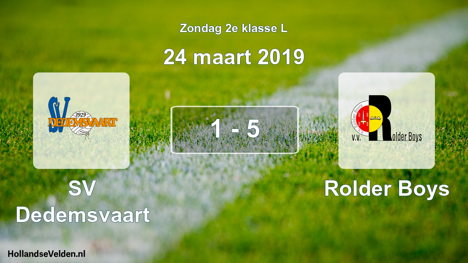 Total number of matches played: SV Dedemsvaart - Rolder Boys 1 - 5 (24 March 2019)