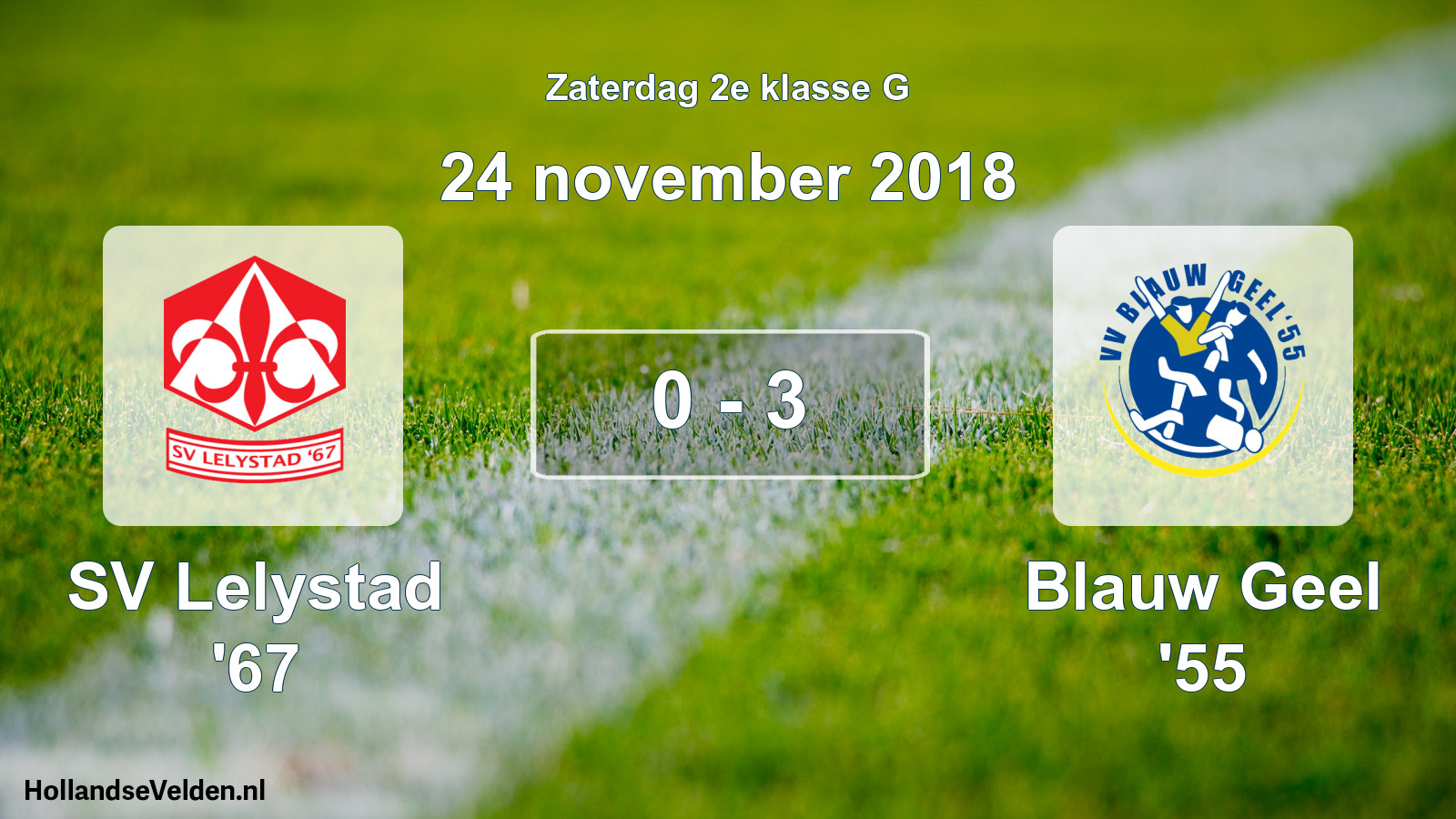 Total number of matches played: SV Lelystad '67 - Blauw Geel '55 0 - 3 (24 November 2018)