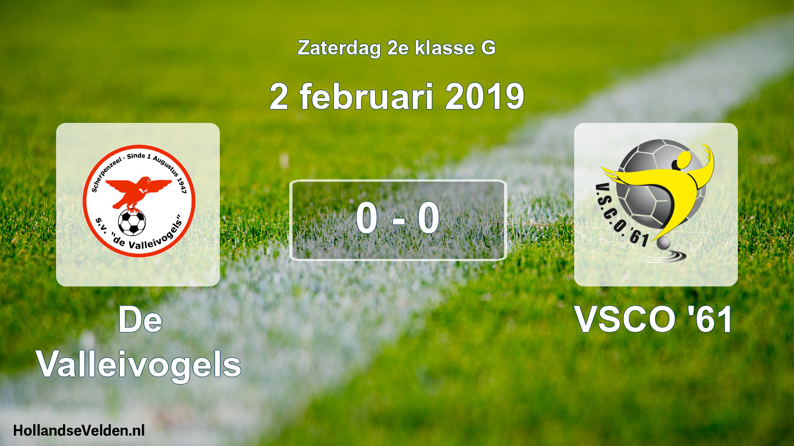 Total number of matches played: De Valleivogels - VSCO '61 0 - 0 (2 February 2019)