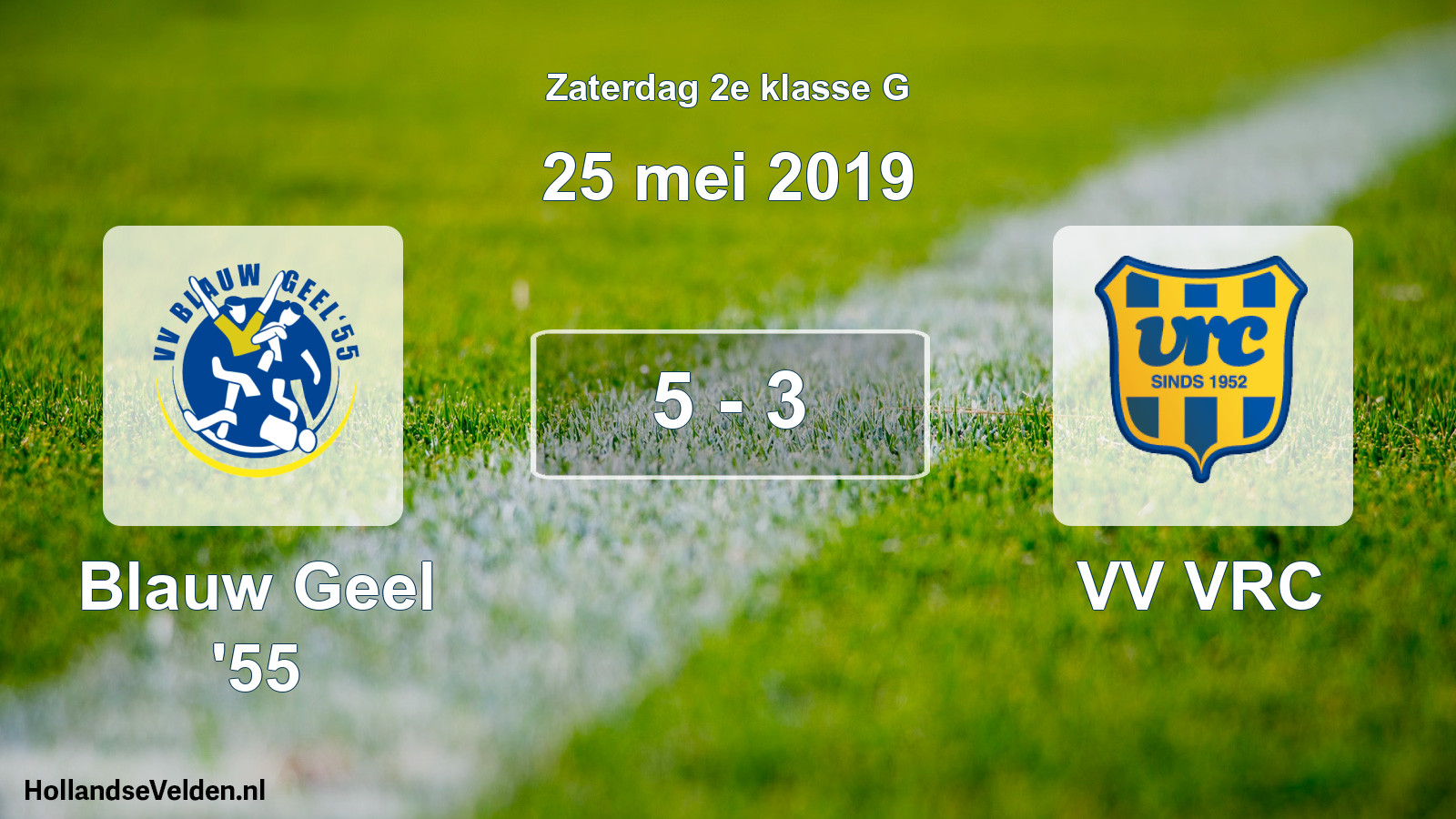 Total number of matches played: Blauw Geel '55 - VV VRC 5 - 3 (25 May 2019)