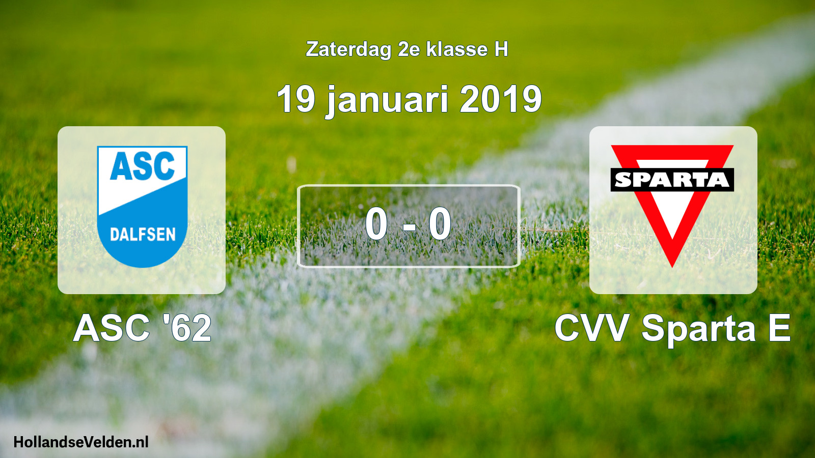 Total number of matches played: ASC '62 - CVV Sparta E 0 - 0 (19 January 2019)