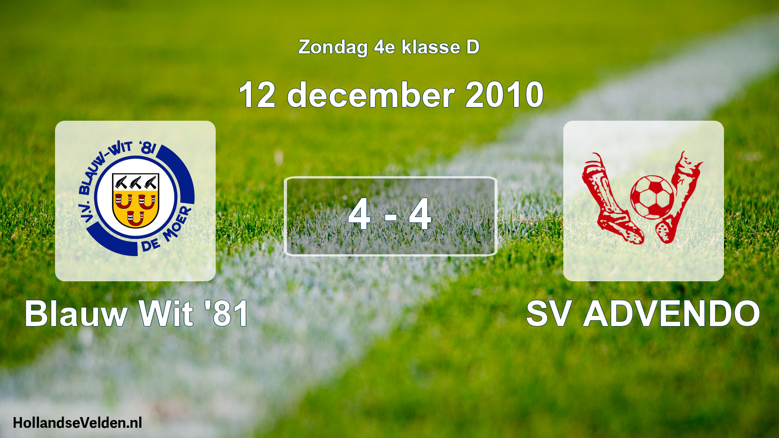 Total number of matches played: Blauw Wit '81 - SV ADVENDO 4 - 4 (12 December 2010)