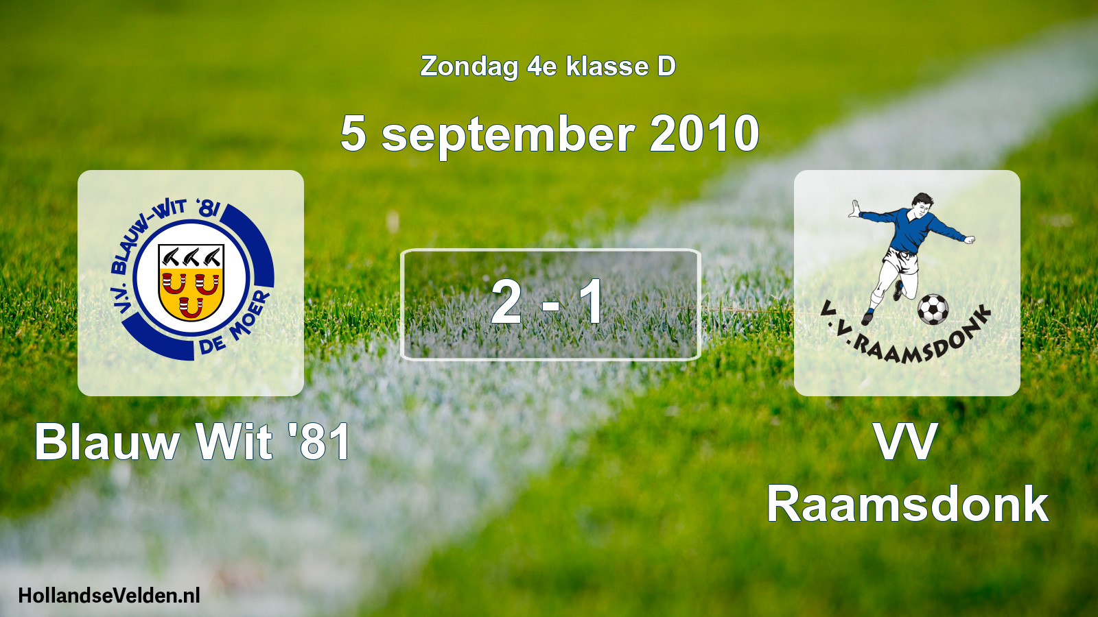Total number of matches played: Blauw Wit '81 - VV Raamsdonk 2 - 1 (5 September 2010)