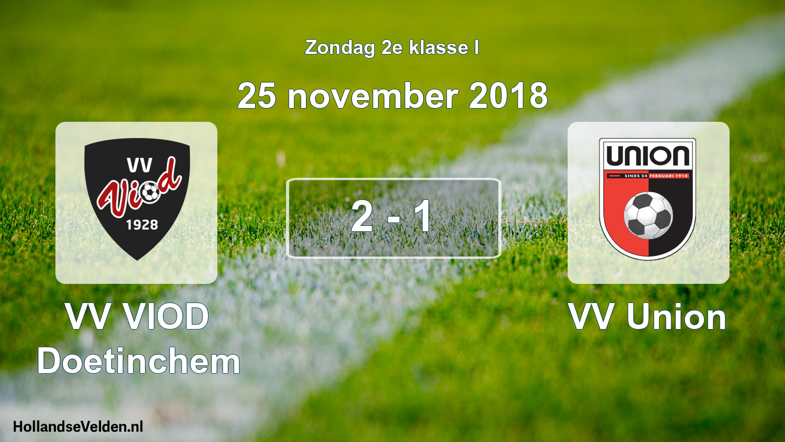 Total number of matches played: VV VIOD Doetinchem - VV Union 2 - 1 (25 November 2018)