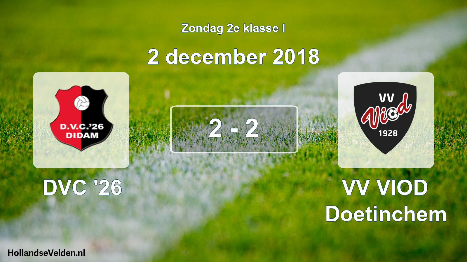 Total number of matches played: DVC '26 - VV VIOD Doetinchem 2 - 2 (2 December 2018)