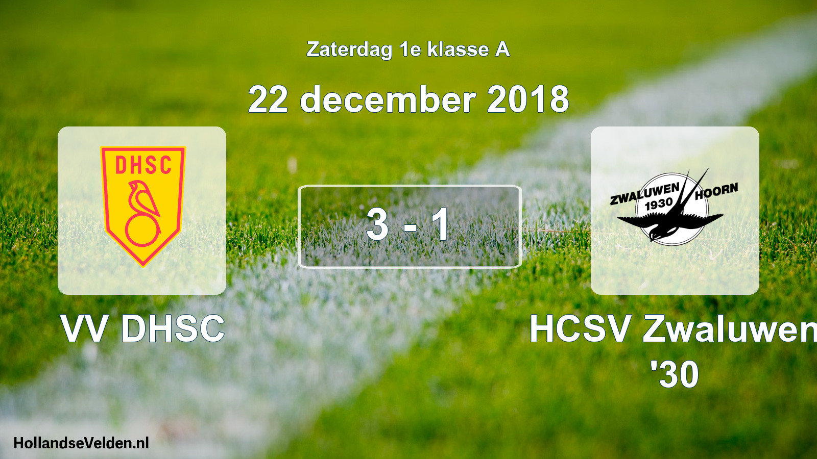 Total number of matches played: VV DHSC - Zwaluwen '30 3 - 1 (22 December 2018)