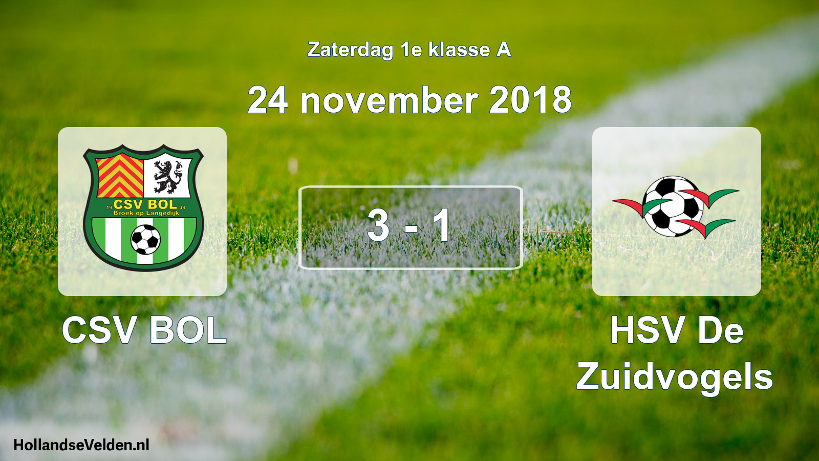 Total number of matches played: CSV BOL - HSV De Zuidvogels 3 - 1 (24 November 2018)