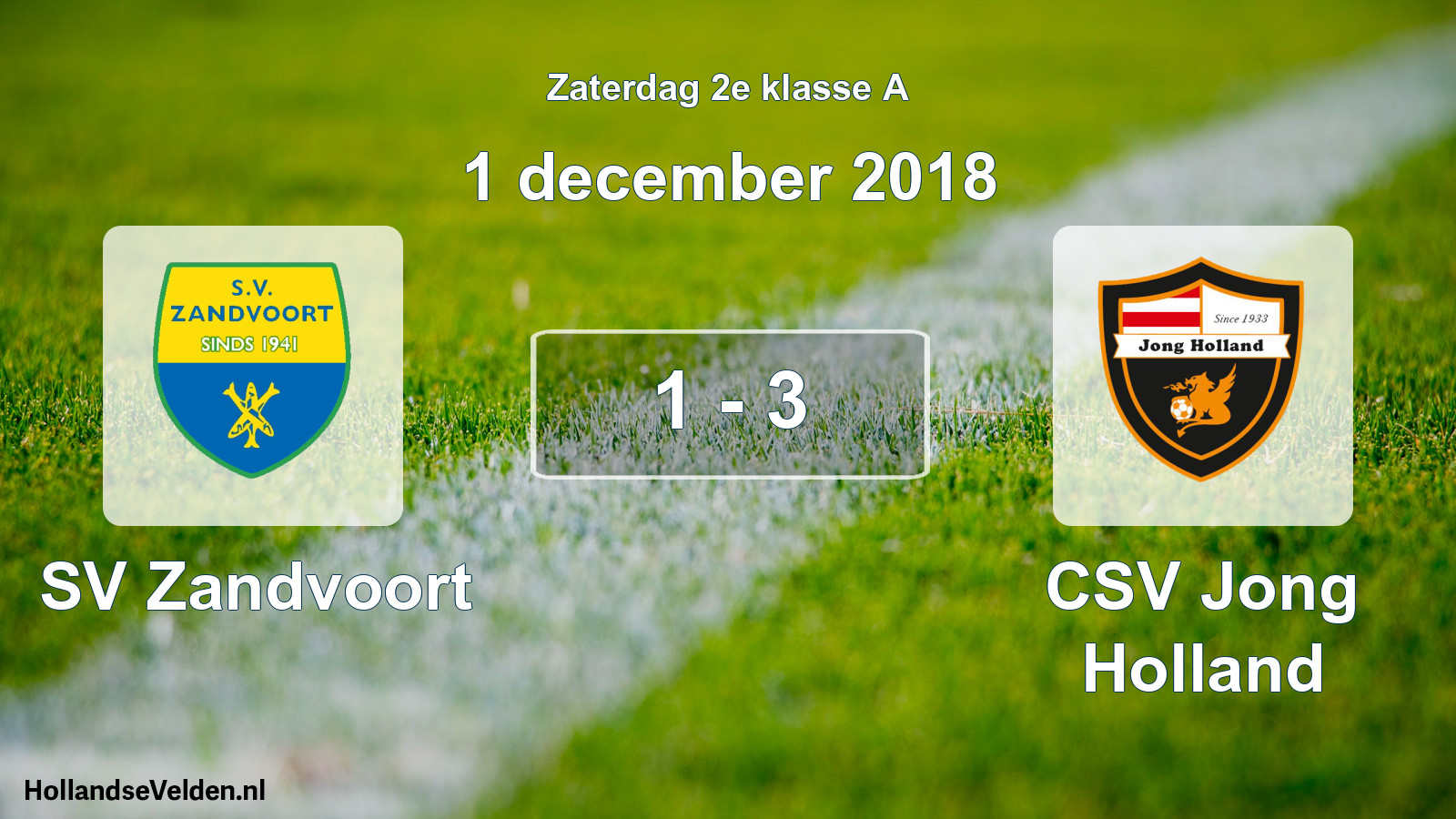 Total number of matches played: SV Zandvoort - CSV Jong Holland 1 - 3 (1 December 2018)