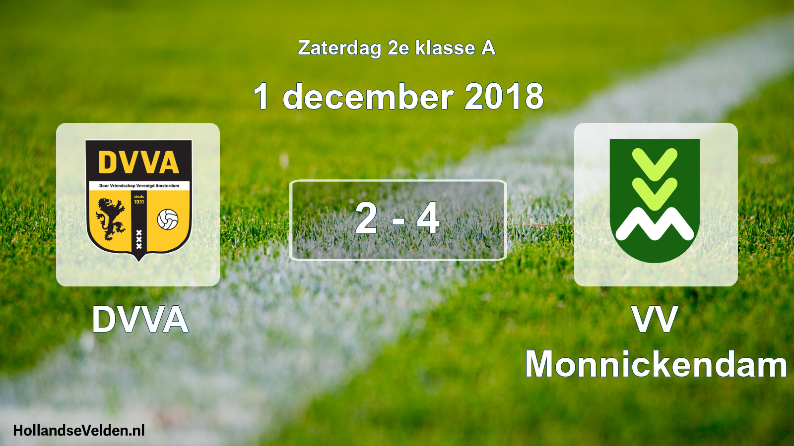 Total number of matches played: DVVA - VV Monnickendam 2 - 4 (1 December 2018)