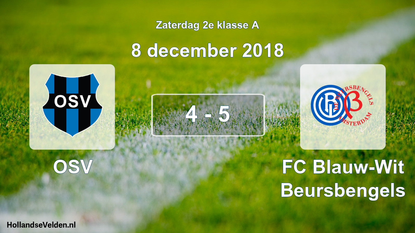 Total number of matches played: OSV - FC Blauw-Wit Beursbengels 4 - 5 (8 December 2018)