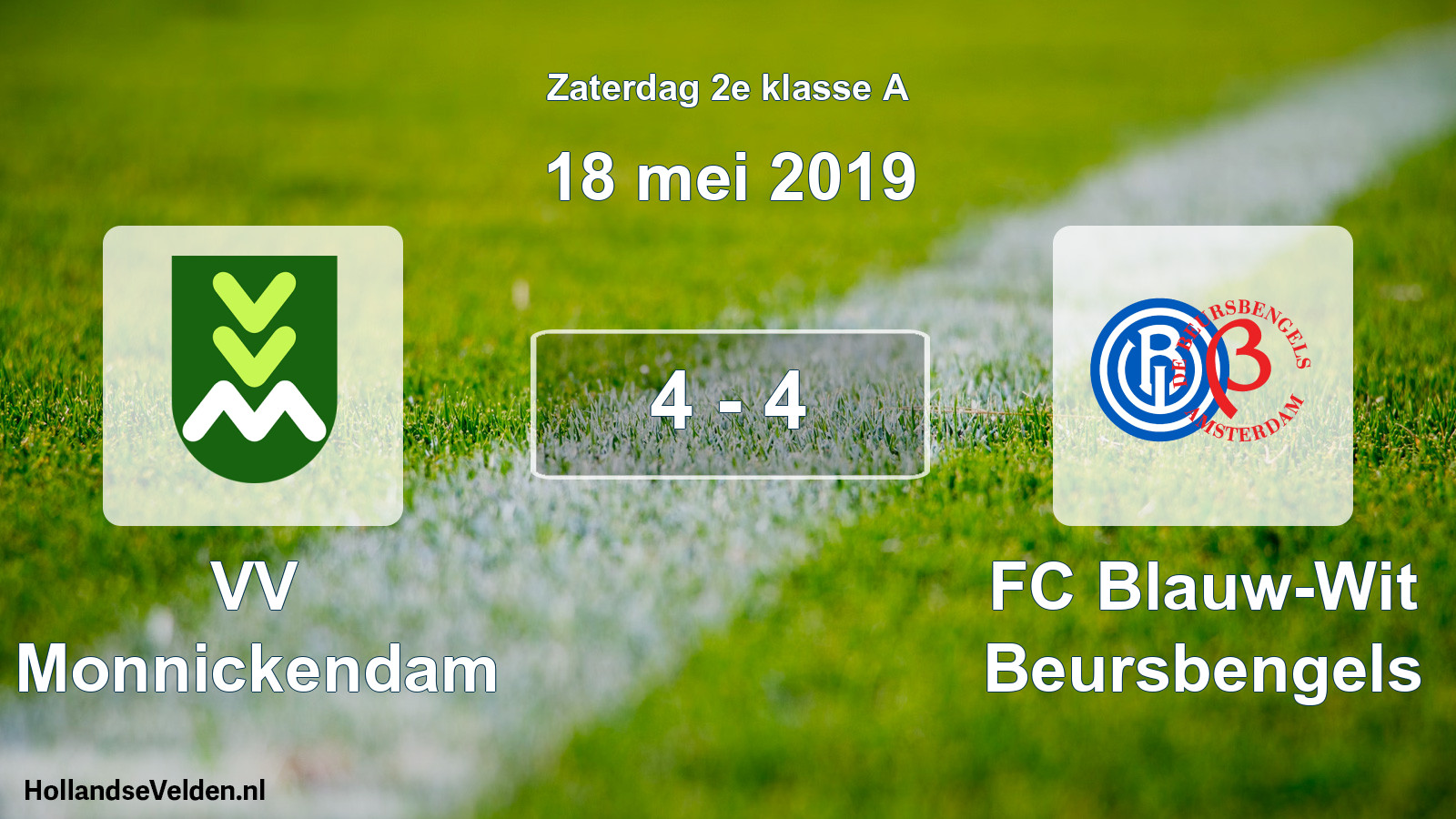 Total number of matches played: VV Monnickendam - FC Blauw-Wit Beursbengels 4 - 4 (18 May 2019)