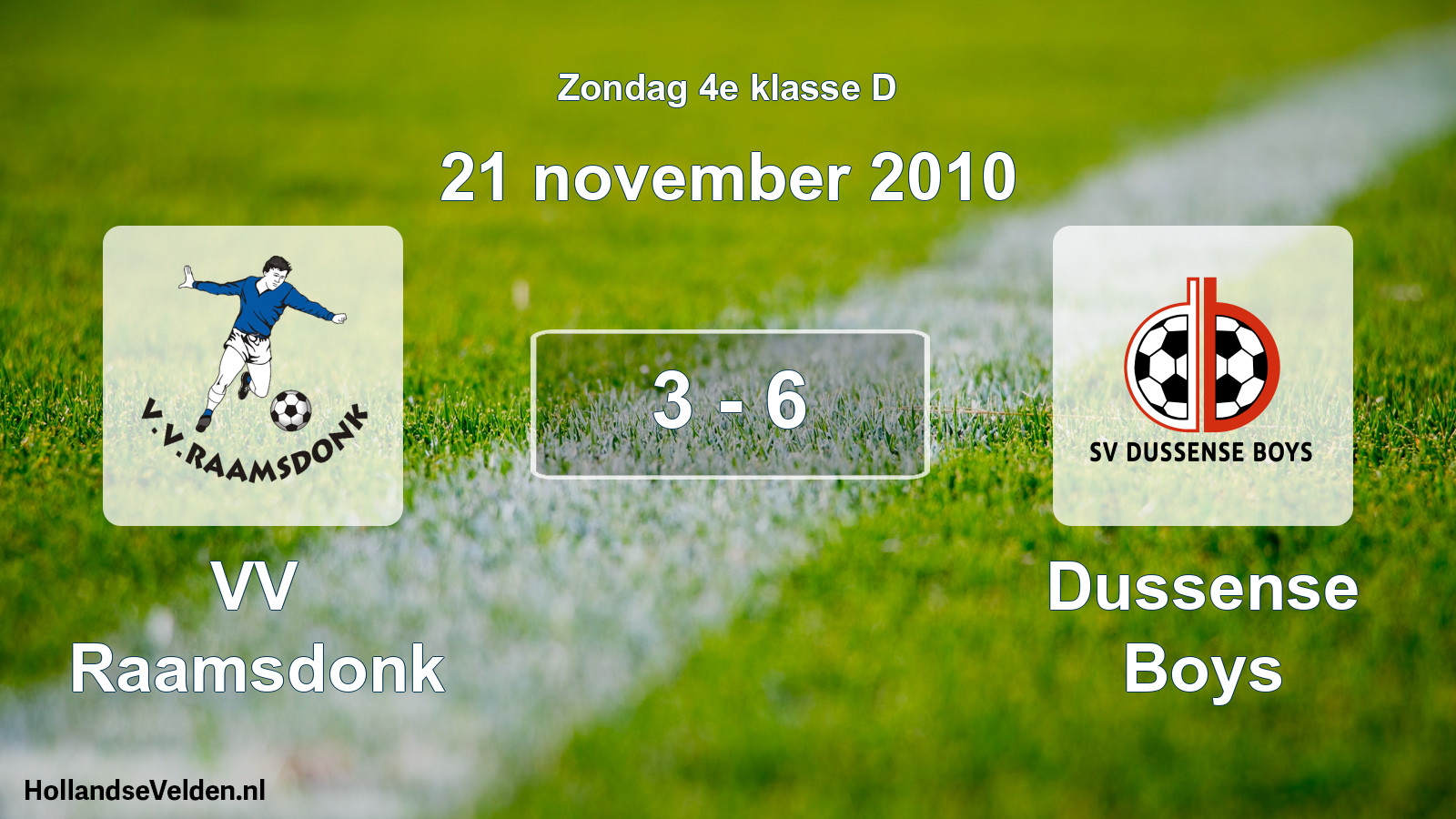 Total number of matches played: VV Raamsdonk - Dussense Boys 3 - 6 (21 November 2010)