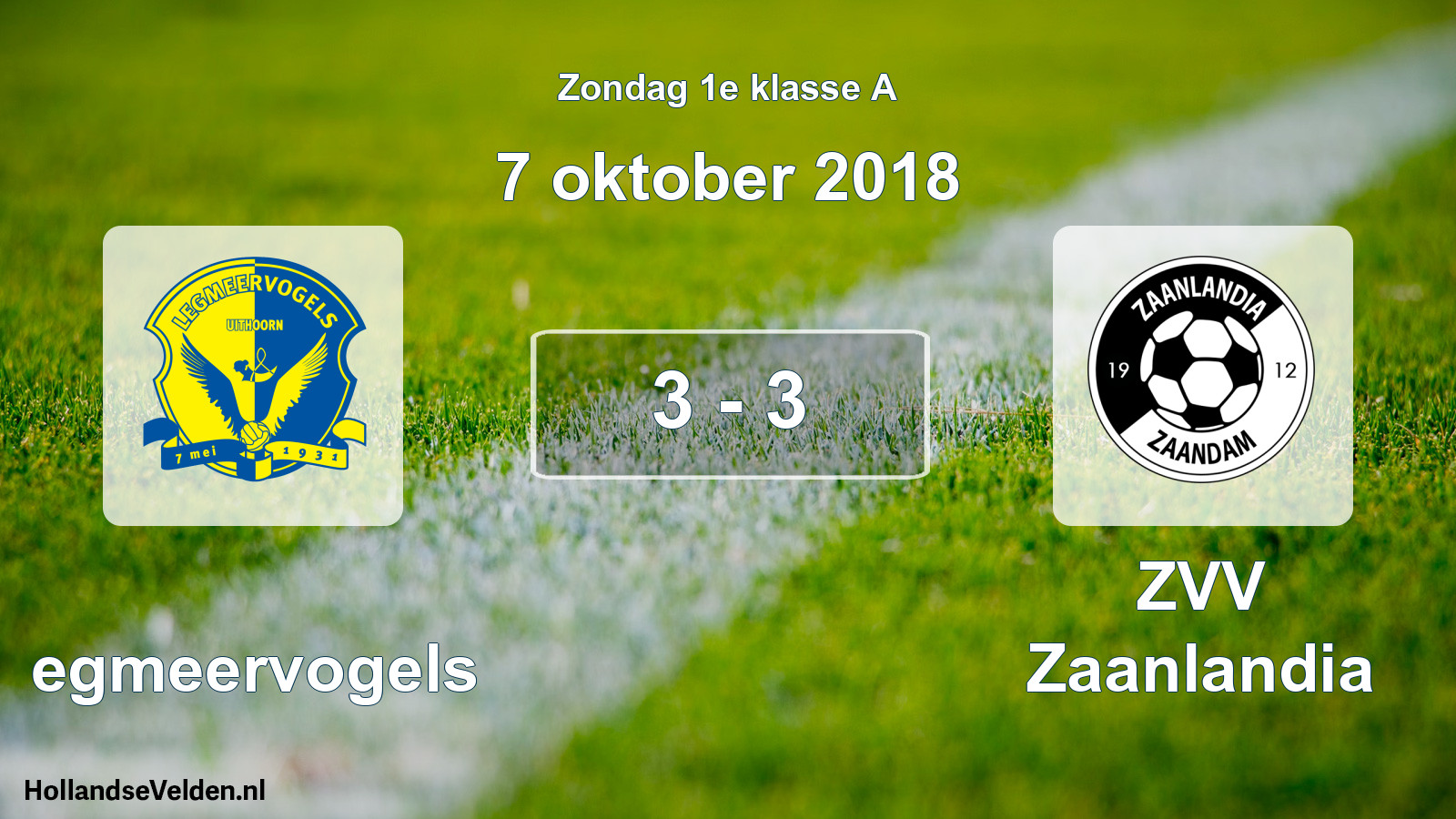 Total number of matches played: Legmeervogels - ZVV Zaanlandia 3 - 3 (7 October 2018)