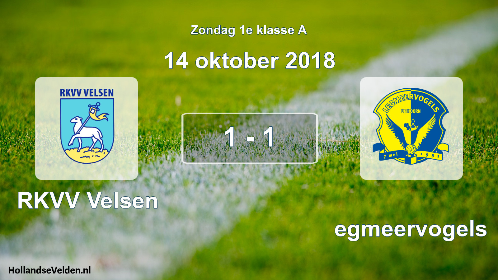 Total number of matches played: RKVV Velsen - Legmeervogels 1 - 1 (14 October 2018)